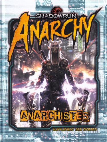 Shadowrun Anarchy Supplement​ Anarchistes
